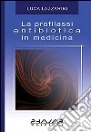 La profilassi antibiotica in medicina libro