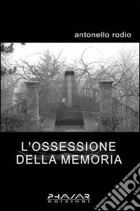 L'ossessione della memoria
