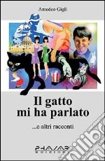 Il gatto mi ha parlato... e altri racconti libro