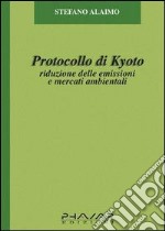 Protocollo di Kyoto. Riduzione delle emissioni e mercati ambientali