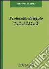 Protocollo di Kyoto. Riduzione delle emissioni e mercati ambientali libro