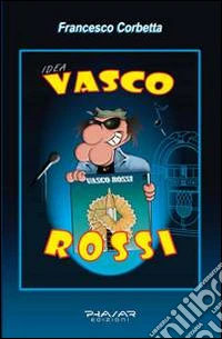 Idea. Vasco Rossi
