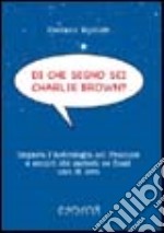 Di che segno sei Charlie Brown? libro