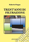 Trent'anni di filtrazione libro