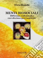 Menti biosociali. Differenze individuali e coevoluzione geni/ambiente