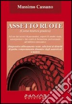 Assetto ruote. Corso teorico pratico libro