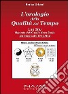 L'orologio della qualità del tempo. Luo Shu. Manuale del Ki delle nove stelle libro