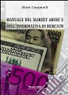 Manuale del market abuse e dell'informativa di mercato libro