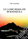 Le lande desolate di Haesquila libro