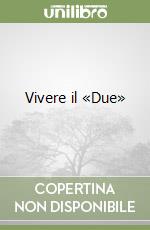 Vivere il «Due» libro