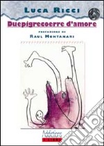 Duepigrecoerre d'amore libro