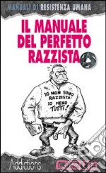 Il manuale del perfetto razzista libro