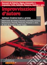 Improvvisazioni d'autore. Scrittura creativa: teoria e pratica libro