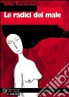 Le radici del male libro