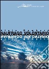 Naufrago volontario libro di Bombard Alain