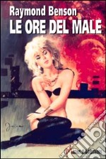 Le ore del male libro