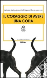 Il coraggio di avere una coda