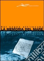 La memoria del mare. Dal sogno all'incubo