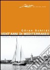 Vent'anni di Mediterraneo libro