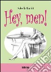 Hey, men! libro
