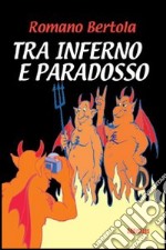 Tra inferno e paradosso