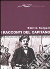 I racconti del capitano libro di Salgari Emilio Pozzo F. (cur.)