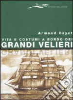 Vita e costumi a bordo dei grandi velieri