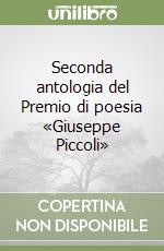 Seconda antologia del Premio di poesia «Giuseppe Piccoli»