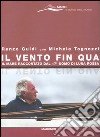 Il vento fin qua. Il mare raccontato dal 17° uomo di Luna Rossa libro di Guidi Renzo Tognozzi M. (cur.)