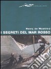 I segreti del Mar Rosso libro di Monfreid Henry de