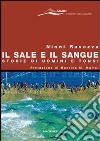 Il sale e il sangue. Storie di uomini e tonni libro