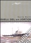Quelli del M/r Vortice libro di Gatti Carlo