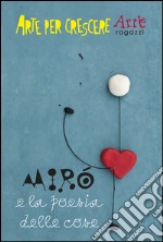 Mirò e la poesia delle cose. Ediz. illustrata libro