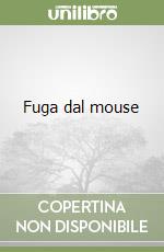 Fuga dal mouse libro