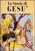 La storia di Gesù libro