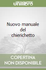 Nuovo manuale del chierichetto libro