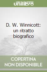 D. W. Winnicott: un ritratto biografico libro