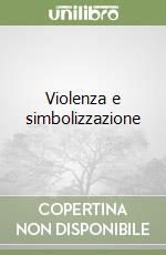 Violenza e simbolizzazione libro