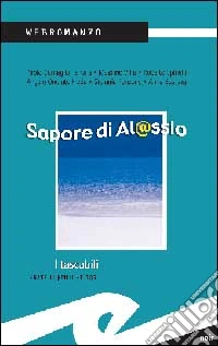 Sapore di Al@ssio. Web romanzo libro