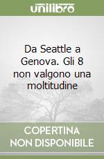 Da Seattle a Genova. Gli 8 non valgono una moltitudine libro