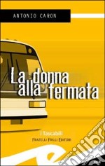 La donna alla fermata libro