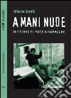 A mani nude. Missione di pace a Ramallah libro