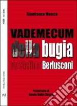 Vademecum della bugia. Da Stalin a Berlusconi libro