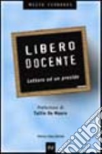 Libero docente. Lettera ad un preside libro