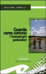 Guarda come corrono i fiamminghi pedalatori