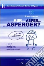 Asp... Asper... Asperger? E che vuol dire?