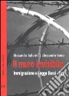 Il muro invisibile. Immigrazione e Legge Bossi-Fini libro