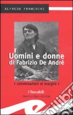 Uomini e donne di Fabrizio De André. Conversazioni ai margini