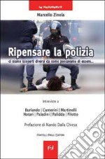 Ripensare la polizia. Ci siamo scoperti diversi da come pensavamo di essere... libro