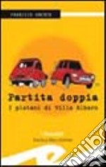 Partita doppia. I platani di villa Albaro libro